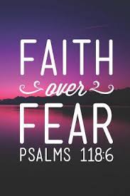 See more ideas about faith, bible verses, verses. Faith Over Fear Psalms 118 6 Lined Notebook Christian Journal With Inspirational Scripture Quote Cover By Christian Scripture Jts