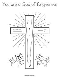 You Are A God Of Forgiveness Coloring Page Cross Coloring Page Christian Coloring Coloring Pages