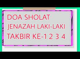 Doa Sholat Jenazah Laki Laki Takbir Ke 1 2 3 4 Bacaan Sholat Jenazah Laki Laki Takbir Ke 1 2 3 4 Youtube