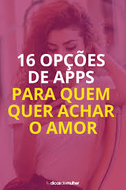 aplicativo de relacionamento 16 opcoes para quem quer achar o amor app relacionamento relacionamento namoro ou amizade