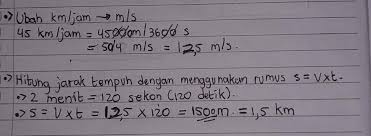Adi Mengendarai Sepeda Motor Dengan Kecepatan 45 Km Jam Jarak Yang Di Tempuh Adi Selama 2 Menit Brainly Co Id