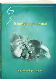 Estamos interesados en hacer de este libro el animal humano pdf uno de los libros destacados porque este libro tiene cosas interesantes y puede ser útil para la mayoría de las personas. El Hombre Y El Animal Hermann Poppelbaum Editorial Pau De Damasc