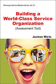 Amazon Com Building A World Class Service Organization Assessment Tool Winning In Service Markets Series Book 13 Ebook Jochen Wirtz Kindle Store