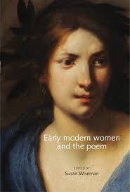 Sisterhood and female friendship in Constance Aston Fowler's verse  miscellany in: Early modern women and the poem