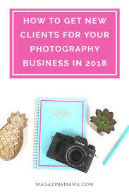 How To Get Clients For Your Photography Business In January And February How To Get Clients Photography Business Photography Marketing