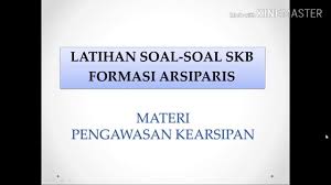 Saya ucapkan selamat, karena anda berhasil masuk ke laman ini. Soal Soal Skb Arsiparis Materi Pengawasan Kearsipan Part 1 Youtube