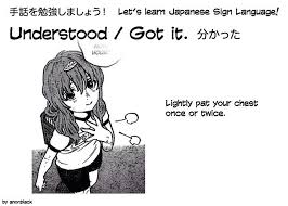 And finally, a useful one to know is the japanese alphabet in sign language. Basic Japanese Sign Language á´·á´¼á´± á´ºá´¼ á´·á´¬áµ€á´¬á¶œá´´á´µ Anime Amino