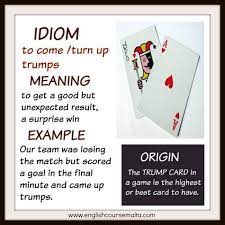 Check spelling or type a new query. Idiom Trump Card English Course Malta
