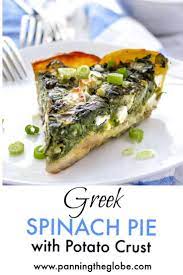 Greek Spinach Pie In Potato Crust Gluten Free L Panning The Globe Recipe Greek Spinach Pie Gluten Free Vegetarian Recipes Spinach And Feta
