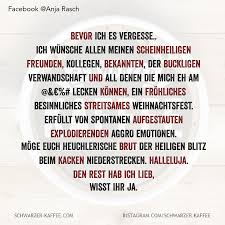 Ich Wunsche Allen Meinen Scheinheiligen Freunden Kollegen Bekannten Der Buckligen Verwandschaft Und All Denen Die M Heuchlerisch Weihnachten Spruch Kollegen