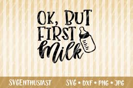 Download Ok But First Milk Graphic By Svgenthusiast Creative Fabrica PSD Mockup Templates