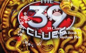 The 39 clues cahills vs. 39 Clues Cahills Vs Vespers Book 1 The Medusa Plot By Scotty Dunne
