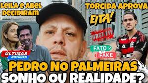 🔥EITA! ✅️PEDRO NO PALMEIRAS, UM SONHO ANTIGO DA LEILA PEREIRA E ABEL  FERREIRA ⚠️