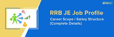 rrb je job profile career scope salary structure