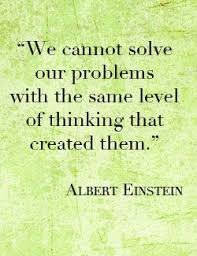 We Cannot Solve Our Problems With The Same Level Of Thinking That Created Them Meaning Zu Peters 2 Apples A Day Counselling Personal Growth Einstein Quotes Quotes Words