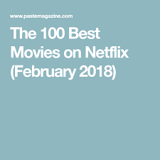The 100 Best Movies On Netflix September 2020 Good Movies On Netflix Good Movies Netflix April