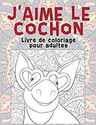 j aime le cochon livre de coloriage pour adultes french edition marchand soline 9798639903526 amazon com books harry potter jakarta