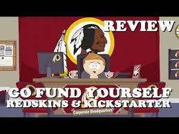 Dan snyder visits nfl headquarters to speak with rodger goodell and the other team owners. South Park Go Fund Yourself Review Washington Redskins Kickstarter Youtube