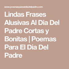 Te quiero papá, desde aquí hasta el cielo. Lindas Frases Alusivas Al Dia Del Padre Cortas Y Bonitas Poemas Para El Dia Del Padre Poemas Dia Del Padre Frases Alusivas Dia Del Padre