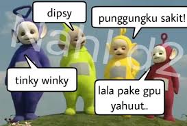 Search the worlds information including webpages images videos and more. Silakan Cekikan Dan Senyum Sendiri Lihat 25 Meme Teletubbies Ini