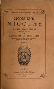 Monsieur Nicolas; ou, Le cœur humain dé...risssime publiée par lui-même en  1796.
