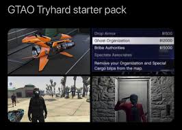 For other uses, see deathmatch. The Gta Tryhard R Starterpacks Starter Packs Know Your Meme