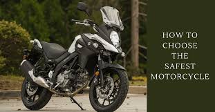 how to choose the safest motorcycle motorcycle legal