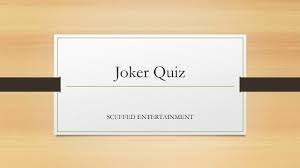 An update to google's expansive fact database has augmented its ability to answer questions about animals, plants, and more. There S No Way You Can Score Over 50 On This Joker Quiz