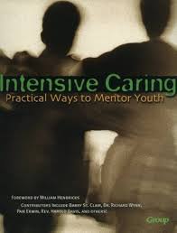 Intensive Caring: Practical Ways to Mentor Youth: Barry St. Clair, Dr.  Richard Wynn, Pam Erwin, Rev. Harold Davis: 9780764420689: Amazon.com: Books