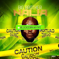 Dj Mix Dj Big N Big Brother Naija 2020 Lockdown Mix Big Brother Mixtape Dj