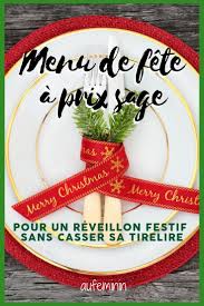 Un Menu De Fete A Effet Xxl Et Prix Xxs Menu Noel Facile Menu De Noel Menu Reveillon