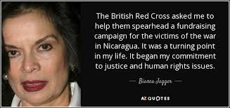 Browse top 1 famous quotes and sayings by american national red cross. Bianca Jagger Quote The British Red Cross Asked Me To Help Them Spearhead