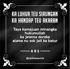 Dalam hal tata bahasa, negara barat memiliki proverb, jepang memiliki kotowaza, cina memiliki yanyu, sedangkan indonesia memiliki peribahasa. Paribasa Sunda Dina Gambar Andi Rustandi Sunarya