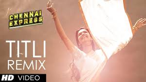 Titli Remix Full Song Chennai Express Shahrukh Khan Deepika Padukone Chennai Express Latest Bollywood Songs Hindi Movie Song