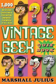 Our online geek trivia quizzes can be adapted to suit your requirements for taking some of the top geek quizzes. Vintage Geek The Quiz Book Marshall Julius 9781912836024