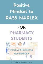 Positive Mindset To Pass Naplex Find Your Script By Dr Jessica Louie Pharmacy Student How To Pass Exams Medical School Studying