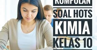 Download Kumpulan Soal Hots Kimia Kelas X Pdf Doc