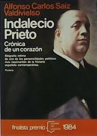 indalecio prieto crónica de un corazón de saiz valdivieso alfonso carlos