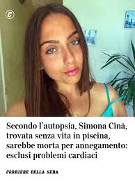 Sarebbe morta per annegamento Simona Cinà, la giovane pallavolista di  Capaci trovata senza vita sabato nella piscina di una villa di Bagheria in  cui stava festeggiando la laurea di due amici. ...