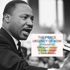 The Fierce Urgency of Now