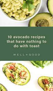 10 Healthy Avocado Recipes That Go Way Beyond Toast Or Guac Avocado Recipes Avocado Recipes Healthy Healthy Snacks Recipes