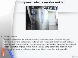 Apakah anda tahu reaktor nuklir yang pertama kali beroperasi? Penggunaan Reaktor Nuklir Di Indonesia Kelompok 13 1 Dicky A 2 Ppt Download