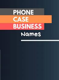 478 Creative Phone Case Business Names Video Infographic Business Names Phone Cases Cool Phone Cases
