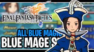 All Blue Mage Abilities In Final Fantasy Tactics Advance Blue Magic Guide -  YouTube