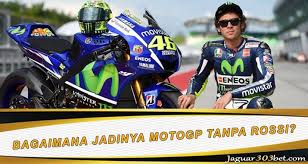 Bagaimana Jadinya Motogp Tanpa Rossi Di 2020 Berita