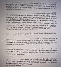 The principal modern standard used by radiocarbon dating labs was the oxalic acid i obtained from the national institute of standards and technology in. Solved 1 Radiocarbon Dating Of Archaeological Artifacts Chegg Com