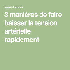 3 Manieres De Faire Baisser La Tension Arterielle Rapidement Faire Baisser La Tension La Tension Tension Arterielle
