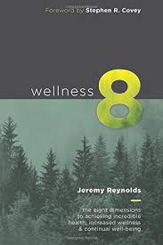Those living with a mental illness or disorder — whether ongoing or temporary — often find that it affects many areas of their life, including. Wellness 8 The Eight Dimensions To Achieving Incredible Health Increased Happiness And Continual Well Being Reynolds Jeremy Covey Stephen R Amazon De Bucher