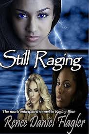 Still Raging (Raging Blue) by Renee Daniel Flagler