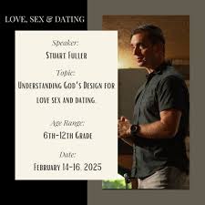 🗣️Calling all 6-12th graders🗣️ Join us February 14-16th, 2025, as Stuart  Fuller dives into the truth about God's design for love, sex, and dating.  Spend the weekend with us as we discover